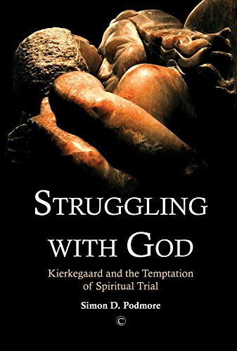 Stock image for Struggling with God Kierkegaard and the Temptation of Spiritual Trial for sale by TextbookRush