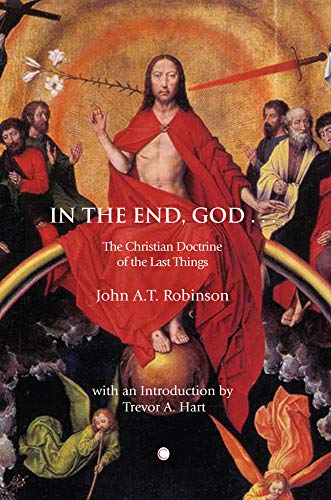 9780227173497: In the End, God: A Study of the Christian Doctrine of the Last Things