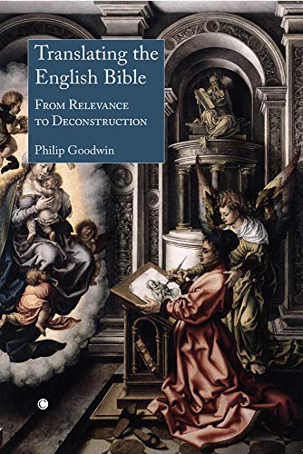 9780227173916: Translating the English Bible: From Relevance to Deconstruction