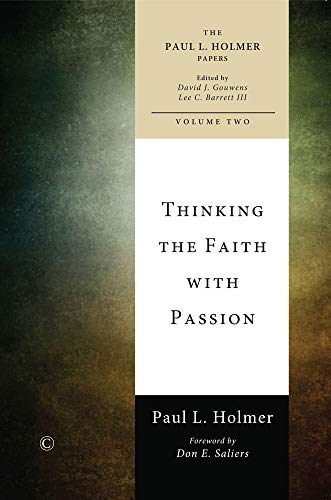 9780227174128: Thinking the Faith with Passion: Selected Essays: 2 (The Paul L. Holmer Papers)