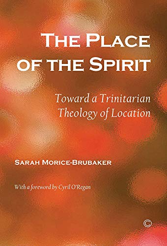 Beispielbild fr The Place of the Spirit: Toward a Trinitarian Theology of Location zum Verkauf von THE SAINT BOOKSTORE