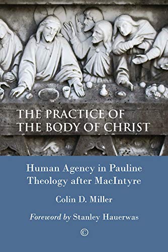 9780227174609: The Practice of the Body of Christ: Human Agency in Pauline Theology after MacIntyre
