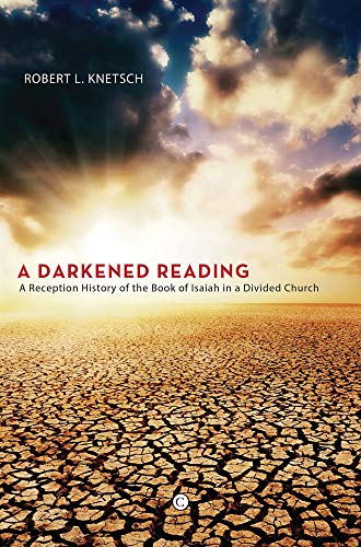 9780227174951: A Darkened Reading: A Reception History of the Book of Isaiah in a Divided Church