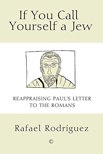 9780227175019: If You Call Yourself a Jew: Reappraising Paul's Letter to the Romans