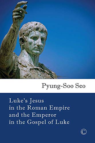 Stock image for Lukes Jesus in the Roman Empire and the Emperor in the Gospel of Luke for sale by ISD LLC