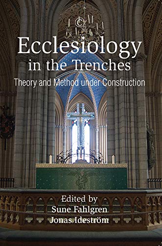 9780227175774: Ecclesiology in the Trenches: Theory and Method under Construction