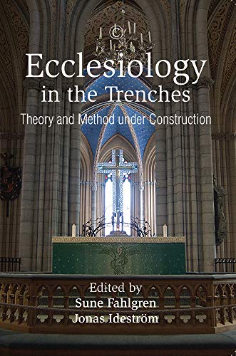 9780227175774: Ecclesiology in the Trenches: Theory and Method Under Construction