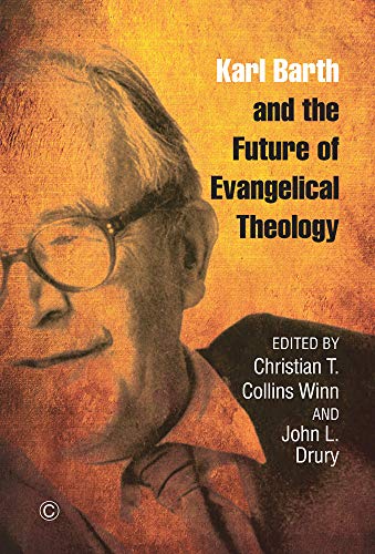 Stock image for Karl Barth and the Future of Evangelical Theology for sale by ISD LLC