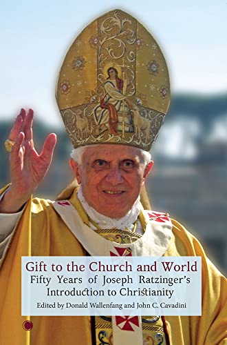Stock image for Gift to the Church and World: Fifty Years of Joseph Ratzinger's Introduction to Christianity for sale by WeBuyBooks