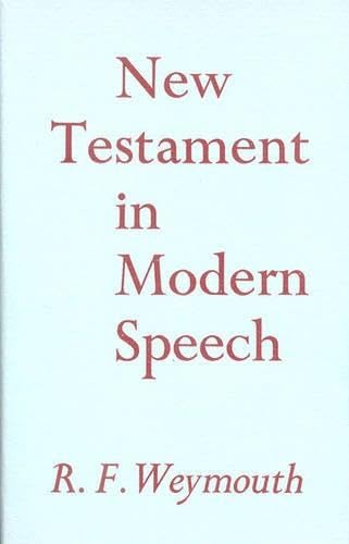 New Testament in Modern Speech-OE - Weymouth, Richard Francis