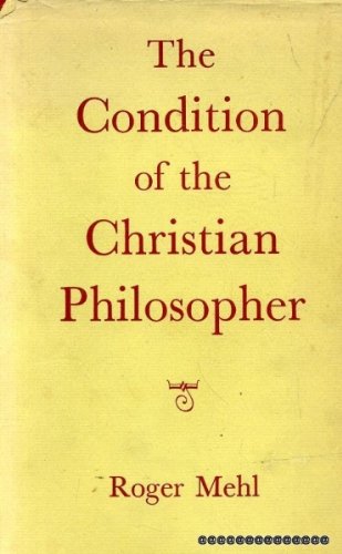 Imagen de archivo de The Condition Of the Christian Philosopher (Transl. by Eva Kushner) a la venta por Shelley and Son Books (IOBA)
