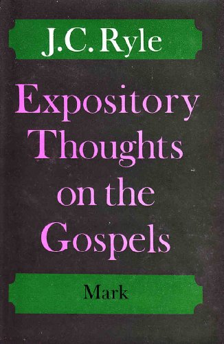 Imagen de archivo de Expository Thoughts on St. Mark. HARDBACK in JACKET. 1973 a la venta por Rosley Books est. 2000