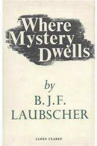 Stock image for Where Mystery Dwells: a Psychiatrist Studies Psychical Phenomena for sale by Shelley and Son Books (IOBA)