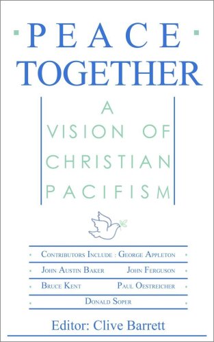 Beispielbild fr Peace Together: A Vision of Christian Pacifism zum Verkauf von Reuseabook