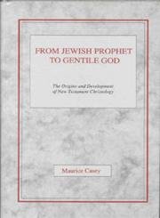 Beispielbild fr From Jewish Prophet to Gentile God: The Origins and Development of New Testament Christoloty zum Verkauf von Windows Booksellers