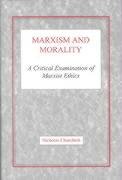 Imagen de archivo de Marxism and Morality: A Critical Examination of Marxist Ethics a la venta por Turning the Page DC
