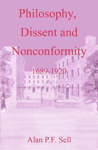 Beispielbild fr Philosophy, Dissent & Nonconformity, 1689-1920 zum Verkauf von Powell's Bookstores Chicago, ABAA
