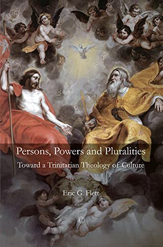 Stock image for Persons, Powers, and Pluralities: Toward a Trinitarian Theology of Culture for sale by THE SAINT BOOKSTORE