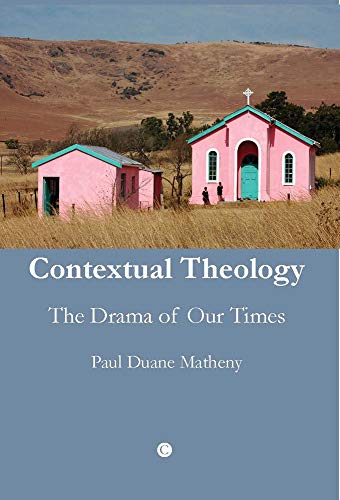 9780227680124: Contextual Theology: The Drama of Our Times