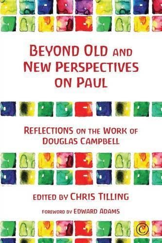 9780227902738: Beyond Old and New Perspectives on Paul: Reflections on the Work of Douglas Campbell