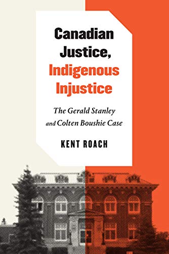 Beispielbild fr Canadian Justice, Indigenous Injustice: The Gerald Stanley and Colten Boushie Case zum Verkauf von Midtown Scholar Bookstore