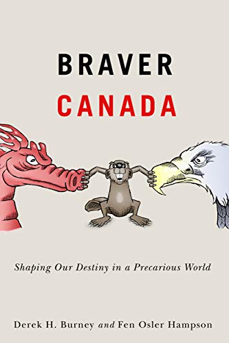 Beispielbild fr Braver Canada: Shaping Our Destiny in a Precarious World Volume 1 zum Verkauf von Buchpark