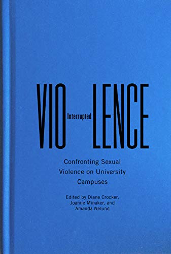 Imagen de archivo de Violence Interrupted: Confronting Sexual Violence on University Campuses a la venta por Midtown Scholar Bookstore