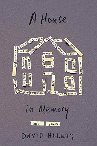 Stock image for A House in Memory: Last Poems (Volume 52) (The Hugh MacLennan Poetry Series) for sale by Midtown Scholar Bookstore