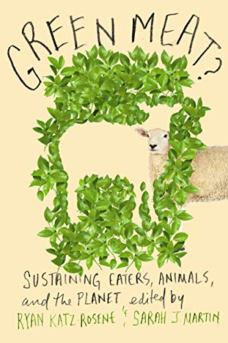 Stock image for Green Meat?: Sustaining Eaters, Animals, and the Planet for sale by ThriftBooks-Dallas