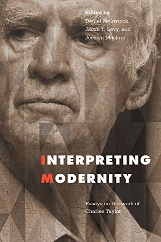 Stock image for Interpreting Modernity: Essays on the Work of Charles Taylor for sale by Midtown Scholar Bookstore