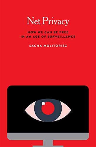 Beispielbild fr Net Privacy: How We Can Be Free in an Age of Surveillance zum Verkauf von THE SAINT BOOKSTORE
