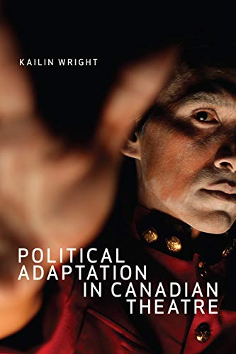 Beispielbild fr Political Adaptation in Canadian Theatre zum Verkauf von Midtown Scholar Bookstore