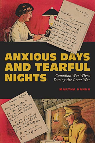 Stock image for Anxious Days and Tearful Nights: Canadian War Wives During the Great War (Volume 252) (Carleton Library Series) for sale by Midtown Scholar Bookstore