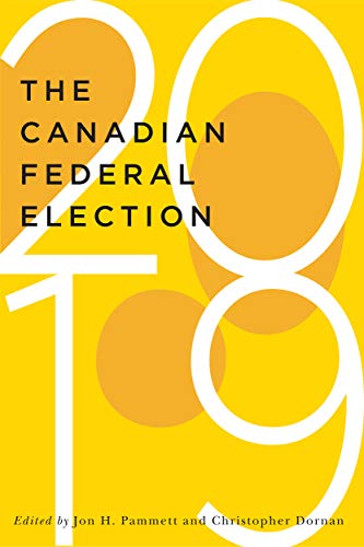 Stock image for The Canadian Federal Election of 2019 (Volume 2) (McGill-Queen's/Brian Mulroney Institute of Government Studies in Leadership, Public Policy, and Governance) for sale by Midtown Scholar Bookstore