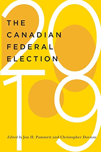 Imagen de archivo de The Canadian Federal Election of 2019 McGillQueen'sBrian Mulroney Institute of Government Studies in Leadership, Public Policy, and Governance, 2 a la venta por PBShop.store US
