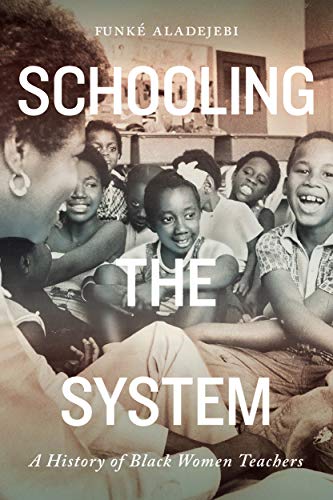 Beispielbild fr Schooling the System: A History of Black Women Teachers Volume 8 zum Verkauf von Buchpark