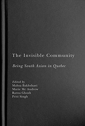 Stock image for The Invisible Community Being South Asian in Quebec McGillQueen's Studies in Ethnic History for sale by PBShop.store US