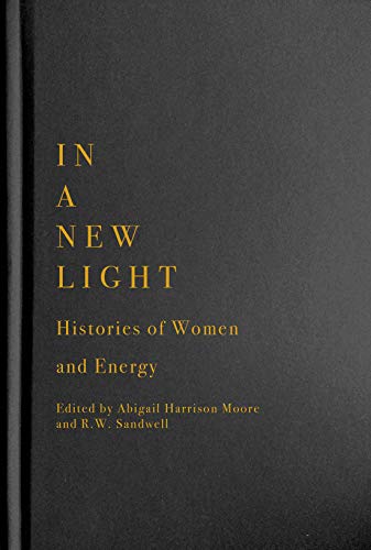 9780228006183: In a New Light: Histories of Women and Energy