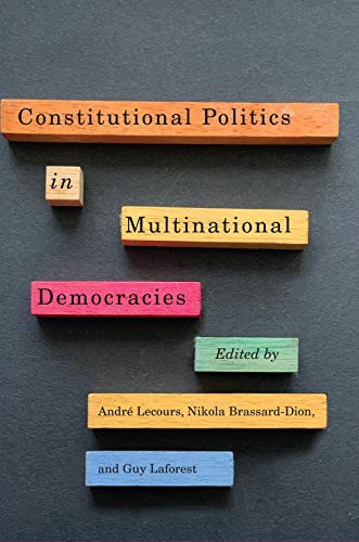 Imagen de archivo de Constitutional Politics in Multinational Democracies: Volume 5 (Democracy, Diversity, and Citizen Engagement Series, 5) a la venta por Y-Not-Books