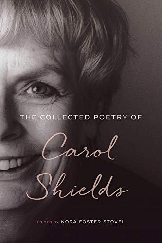 Stock image for The Collected Poetry of Carol Shields for sale by Michener & Rutledge Booksellers, Inc.