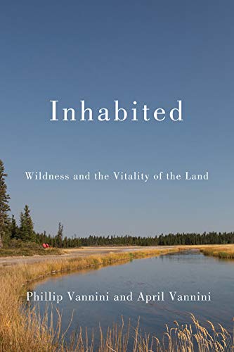 Imagen de archivo de Inhabited: Wildness and the Vitality of the Land a la venta por Midtown Scholar Bookstore