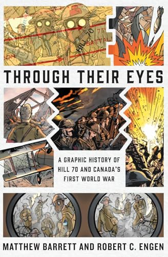 Imagen de archivo de Through Their Eyes: A Graphic History of Hill 70 and Canada's First World War a la venta por HPB-Diamond