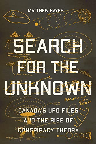 Beispielbild fr Search for the Unknown: Canada's UFO Files and the Rise of Conspiracy Theory zum Verkauf von Edmonton Book Store