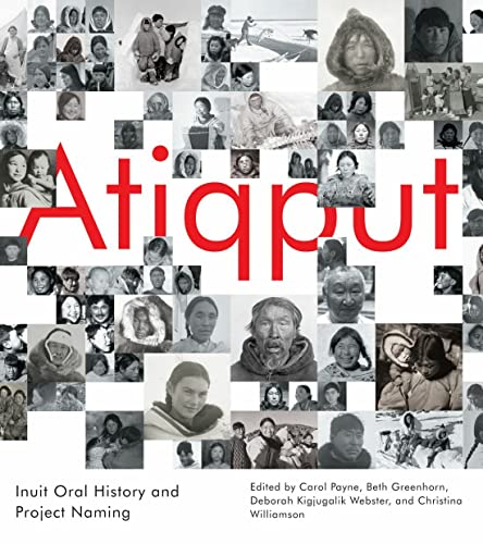 Beispielbild fr Atiqput Inuit Oral History and Project Naming (McGill-Queens Indigenous and Northern Studies) zum Verkauf von Lakeside Books