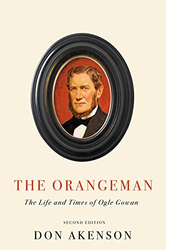 Stock image for The Orangeman, Second Edition: The Life and Times of Ogle Gowan, Second Edition for sale by PBShop.store US