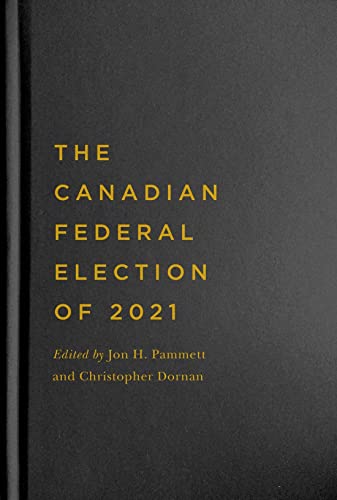 Stock image for The Canadian Federal Election of 2021: Volume 7 (McGill-Queen's/Brian Mulroney Institute of Government Studies in Leadership, Public Policy, and Governance, 7) for sale by PBShop.store US