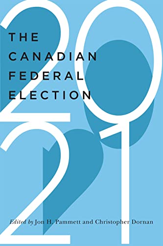 Stock image for The Canadian Federal Election of 2021 (Volume 7) (McGill-Queen's/Brian Mulroney Institute of Government Studies in Leadership, Public Policy, and Governance) for sale by Midtown Scholar Bookstore