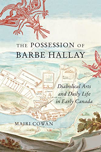 Beispielbild fr The Possession of Barbe Hallay: Diabolical Arts and Daily Life in Early Canada Volume 5 zum Verkauf von ThriftBooks-Dallas