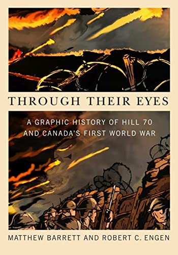Stock image for Through Their Eyes: A Graphic History of Hill 70 and Canada's First World War for sale by ThriftBooks-Dallas