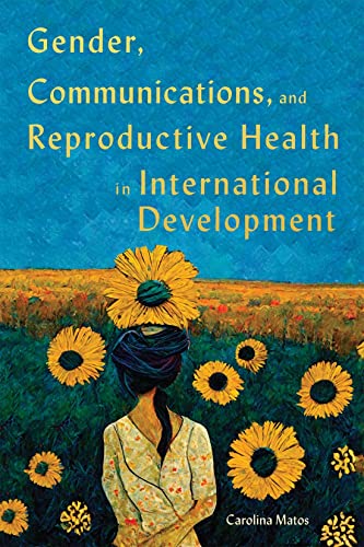 Beispielbild fr Gender, Communications, and Reproductive Health in International Development zum Verkauf von Blackwell's